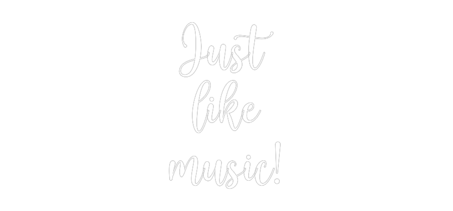 Konfiguriertes Neonschild: Just
like
m...