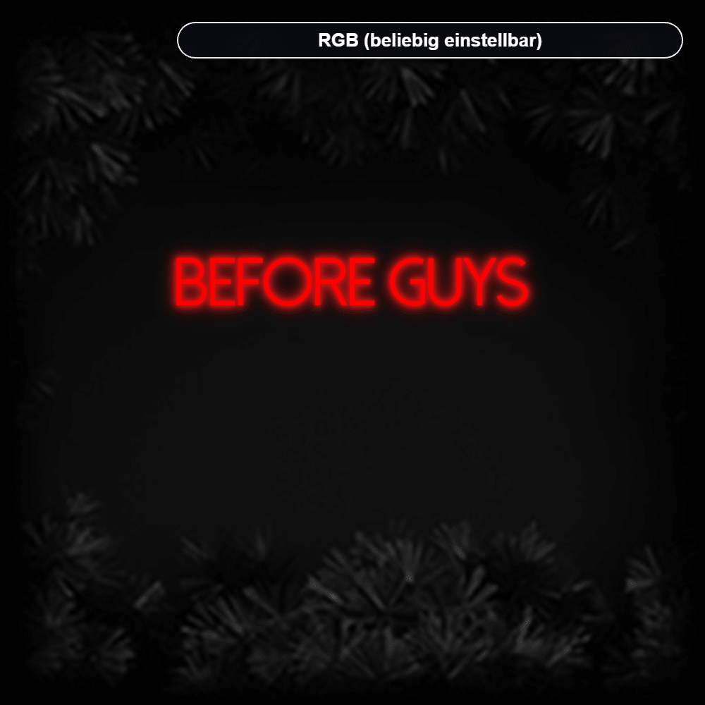 Konfiguriertes LED-Neonschild: BEFORE GUYS - Official Neon - led neon schild schriftzug personalisiert