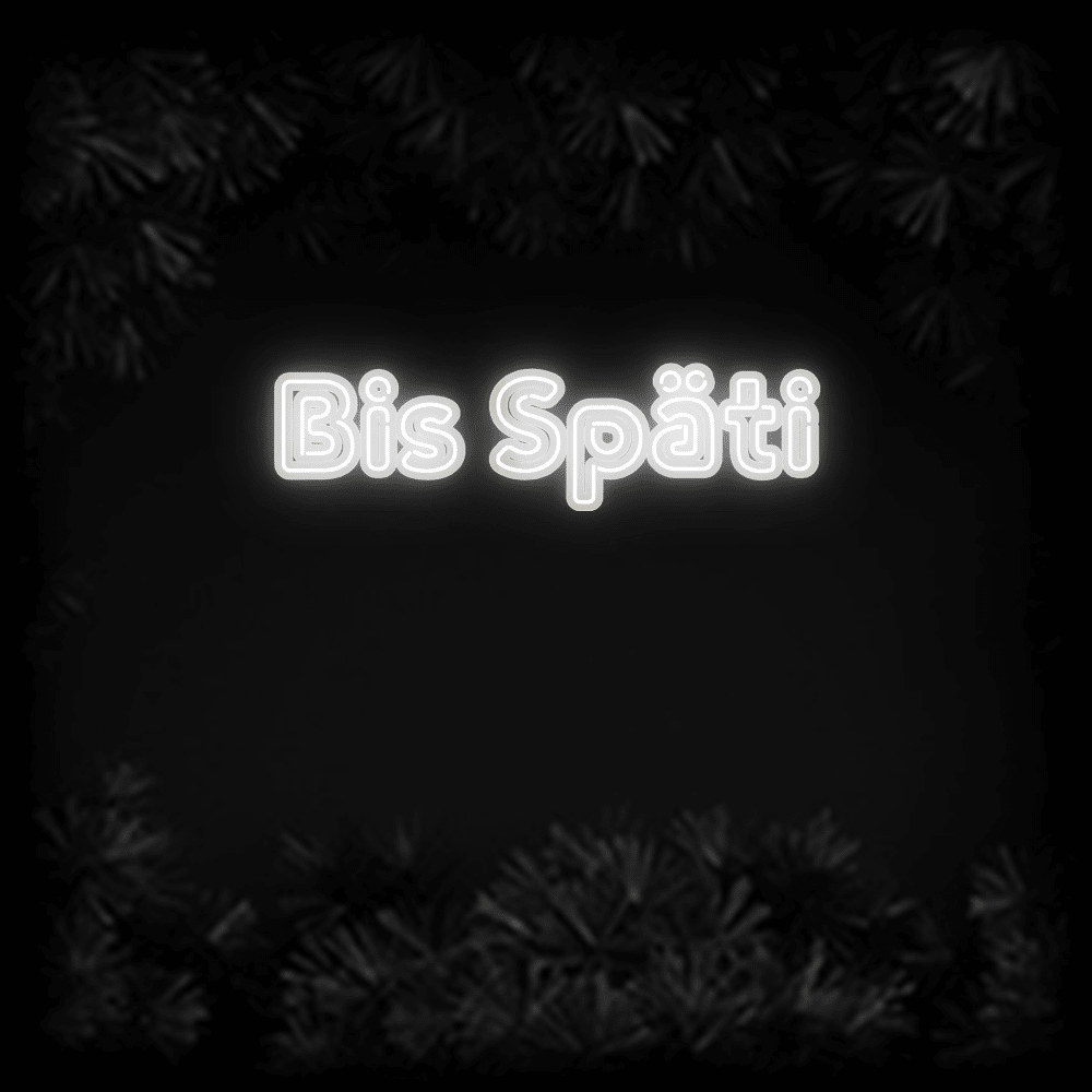 Konfiguriertes LED-Neonschild: Bis Späti - Official Neon - led neon schild schriftzug personalisiert