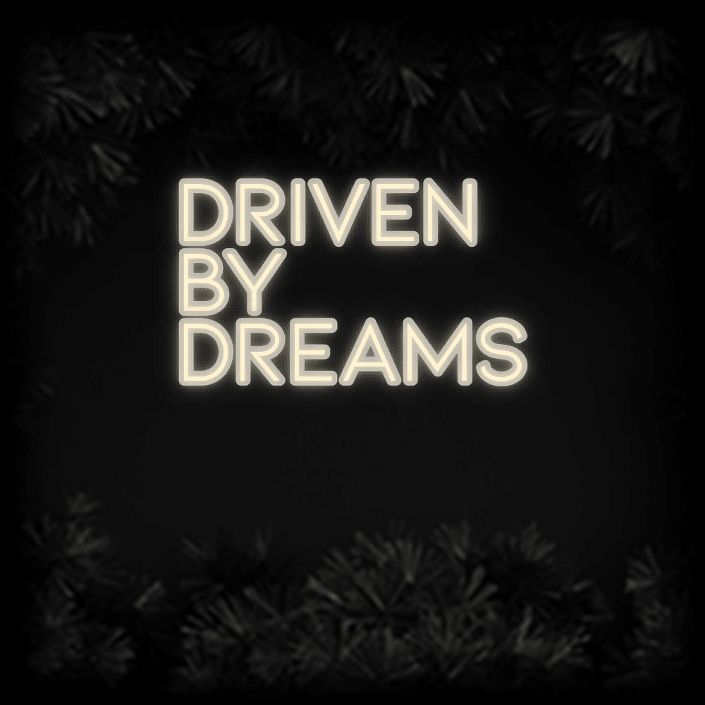 Konfiguriertes LED-Neonschild: DRIVEN BY DREAM... - Official Neon - led neon schild schriftzug personalisiert