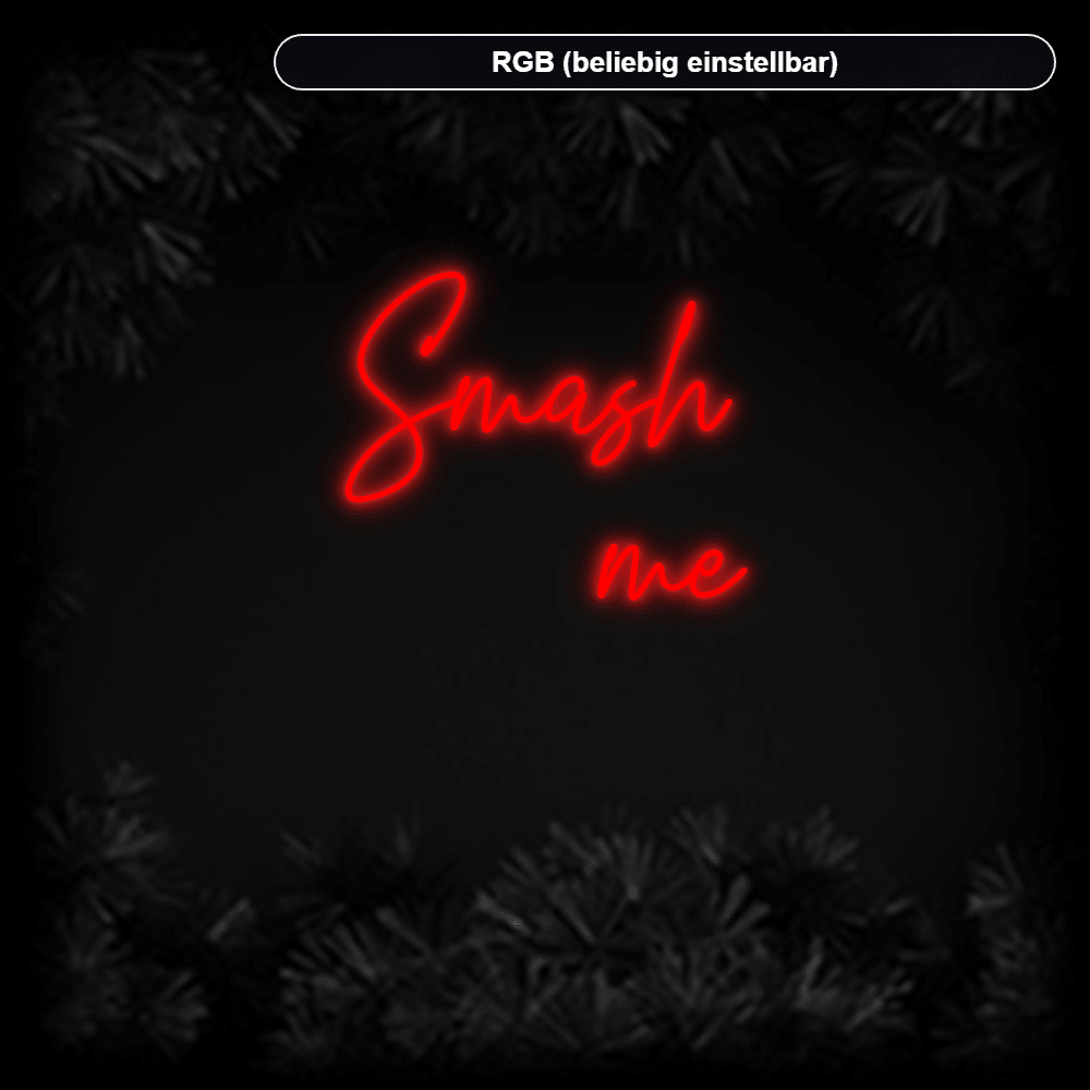Konfiguriertes LED-Neonschild: Smash me - Official Neon - led neon schild schriftzug personalisiert