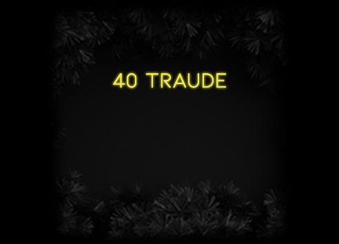 Konfiguriertes Neonschild: 40 Traude - Official Neon - led neon schild schriftzug personalisiert