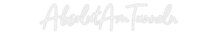 Konfiguriertes Neonschild: AbsolutAmTunn... - Official Neon - led neon schild schriftzug personalisiert