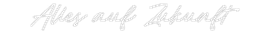 Konfiguriertes Neonschild: Alles auf Zuk... - Official Neon - led neon schild schriftzug personalisiert