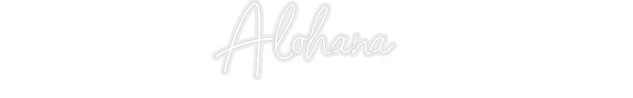 Konfiguriertes Neonschild: Alohana - Official Neon - led neon schild schriftzug personalisiert