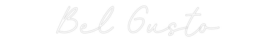 Konfiguriertes Neonschild: Bel Gusto - Official Neon - led neon schild schriftzug personalisiert