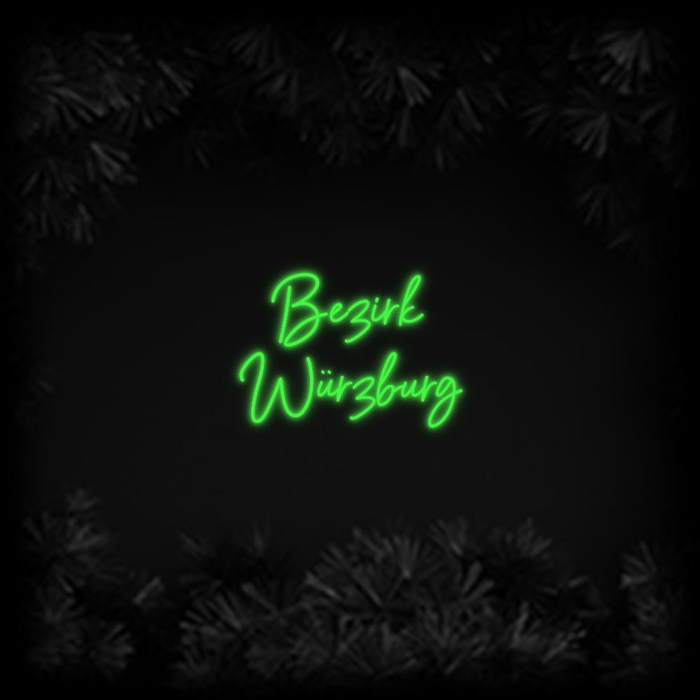 Konfiguriertes Neonschild: Bezirk Würzburg - Official Neon - led neon schild schriftzug personalisiert