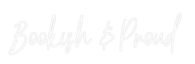 Konfiguriertes Neonschild: Bookish & Proud - Official Neon - led neon schild schriftzug personalisiert