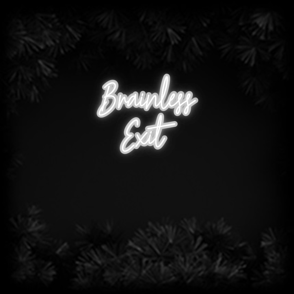 Konfiguriertes Neonschild: Brainless Exit - Official Neon - led neon schild schriftzug personalisiert