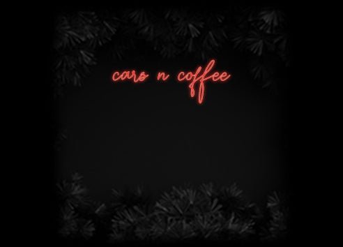Konfiguriertes Neonschild: cars n coffee - Official Neon - led neon schild schriftzug personalisiert
