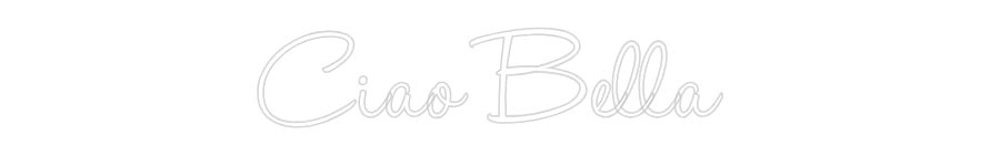 Konfiguriertes Neonschild: Ciao Bella - Official Neon - led neon schild schriftzug personalisiert
