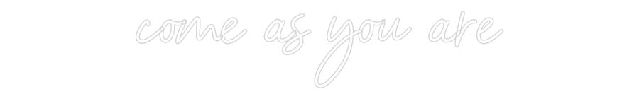 Konfiguriertes Neonschild: come as you are - Official Neon - led neon schild schriftzug personalisiert