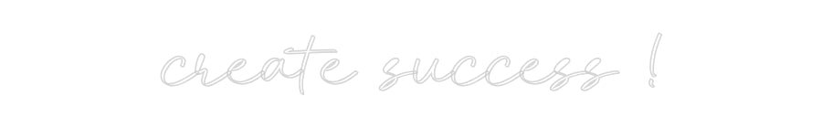 Konfiguriertes Neonschild: create succes... - Official Neon - led neon schild schriftzug personalisiert