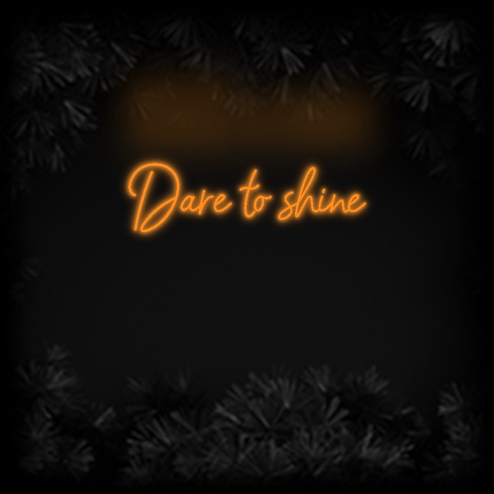 Konfiguriertes Neonschild: Dare to shine - Official Neon - led neon schild schriftzug personalisiert