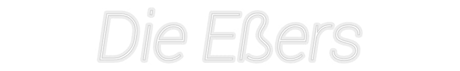 Konfiguriertes Neonschild: Die Eßers - Official Neon - led neon schild schriftzug personalisiert