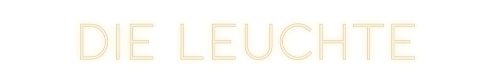 Konfiguriertes Neonschild: DIE LEUCHTE - Official Neon - led neon schild schriftzug personalisiert