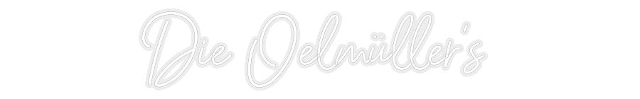 Konfiguriertes Neonschild: Die Oelmüller... - Official Neon - led neon schild schriftzug personalisiert