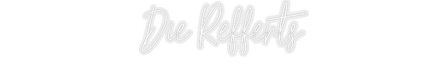 Konfiguriertes Neonschild: Die Refferts - Official Neon - led neon schild schriftzug personalisiert