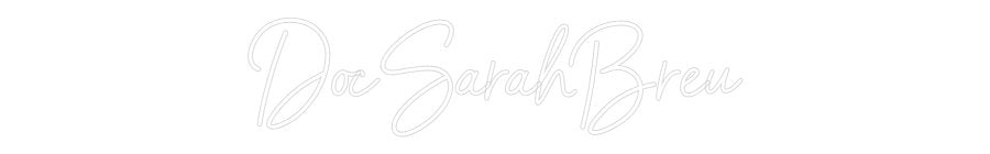 Konfiguriertes Neonschild: DocSarahBreu - Official Neon - led neon schild schriftzug personalisiert
