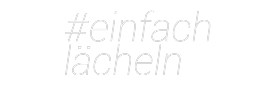 Konfiguriertes Neonschild: #einfach läc... - Official Neon - led neon schild schriftzug personalisiert
