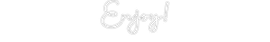 Konfiguriertes Neonschild: Enjoy! - Official Neon - led neon schild schriftzug personalisiert