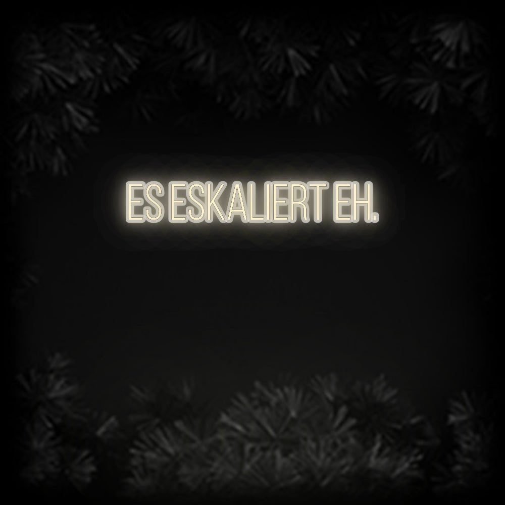 Konfiguriertes Neonschild: Es eskaliert ... - Official Neon - led neon schild schriftzug personalisiert
