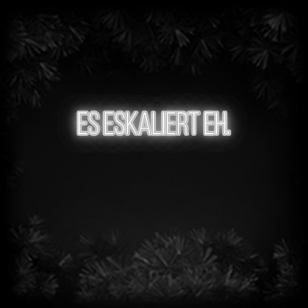 Konfiguriertes Neonschild: Es eskaliert ... - Official Neon - led neon schild schriftzug personalisiert