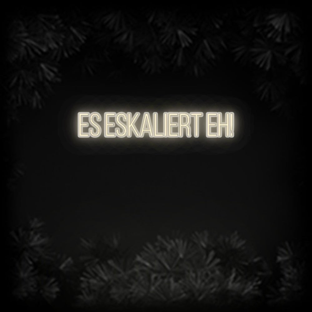 Konfiguriertes Neonschild: Es eskaliert ... - Official Neon - led neon schild schriftzug personalisiert
