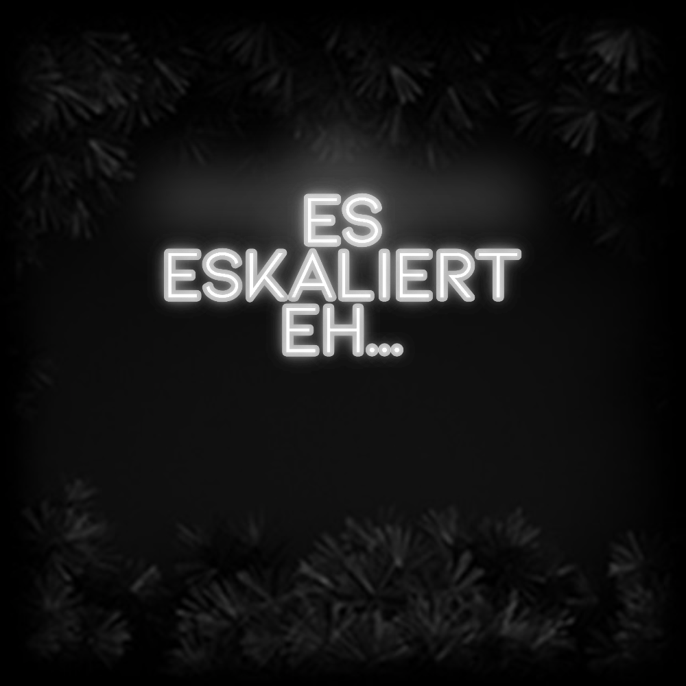 Konfiguriertes Neonschild: ES ESKALIERT... - Official Neon - led neon schild schriftzug personalisiert