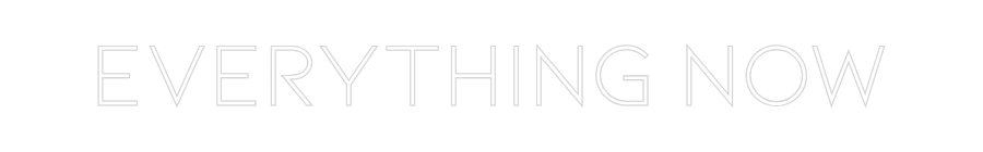 Konfiguriertes Neonschild: Everything Now - Official Neon - led neon schild schriftzug personalisiert