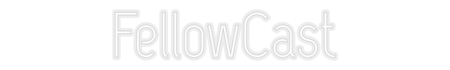 Konfiguriertes Neonschild: FellowCast - Official Neon - led neon schild schriftzug personalisiert