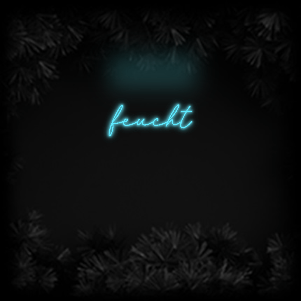 Konfiguriertes Neonschild: feucht - Official Neon - led neon schild schriftzug personalisiert
