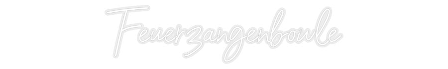 Konfiguriertes Neonschild: Feuerzangenbo... - Official Neon - led neon schild schriftzug personalisiert