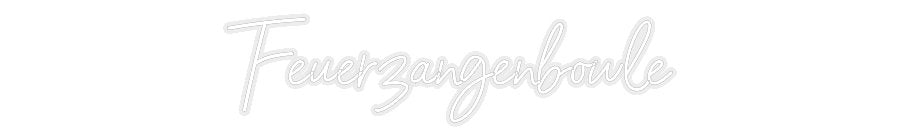 Konfiguriertes Neonschild: Feuerzangenbo... - Official Neon - led neon schild schriftzug personalisiert
