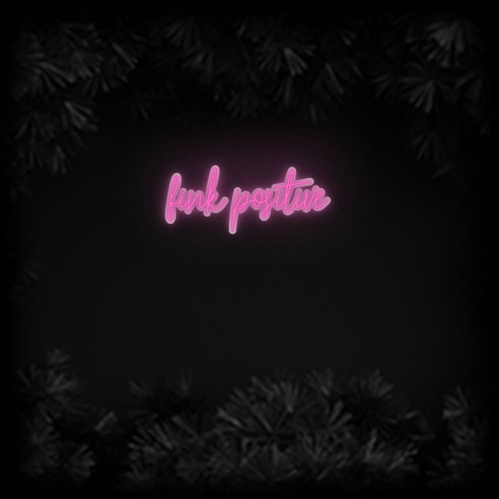 Konfiguriertes Neonschild: fink positive - Official Neon - led neon schild schriftzug personalisiert