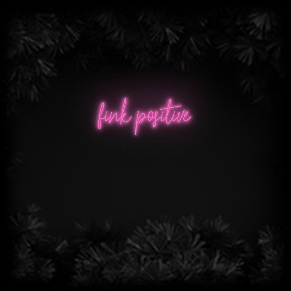 Konfiguriertes Neonschild: fink positive - Official Neon - led neon schild schriftzug personalisiert
