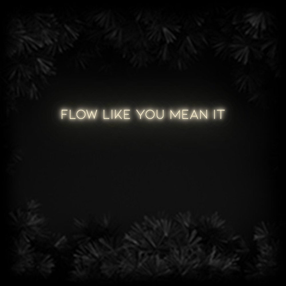 Konfiguriertes Neonschild: FLOW LIKE YOU... - Official Neon - led neon schild schriftzug personalisiert