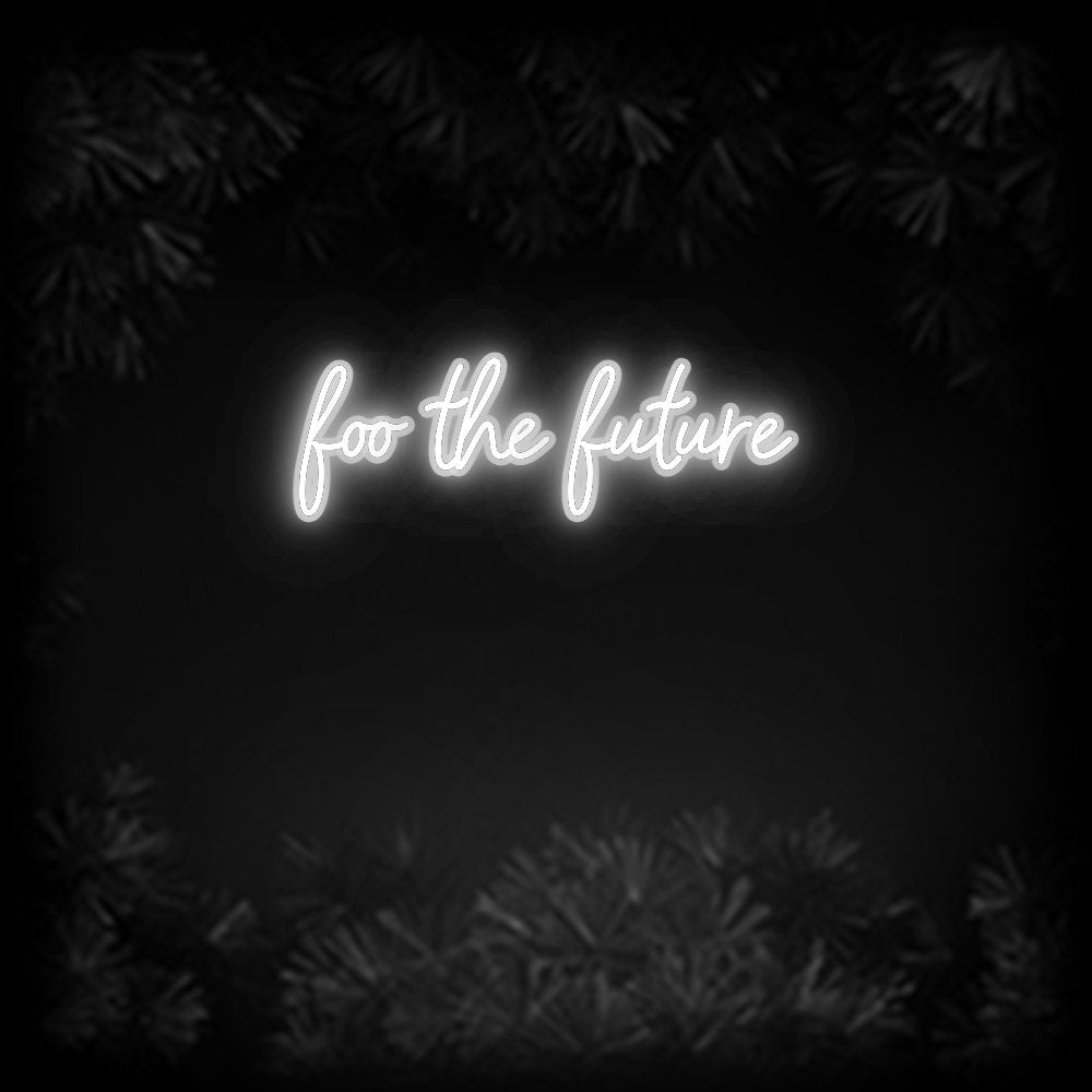 Konfiguriertes Neonschild: foo the future - Official Neon - led neon schild schriftzug personalisiert