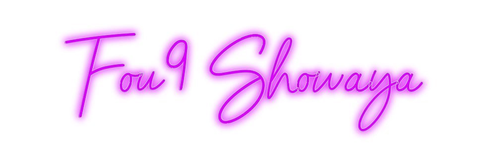 Konfiguriertes Neonschild: Fou9 Showaya - Official Neon - led neon schild schriftzug personalisiert