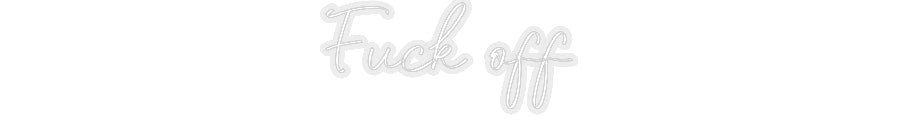 Konfiguriertes Neonschild: Fuck off - Official Neon - led neon schild schriftzug personalisiert