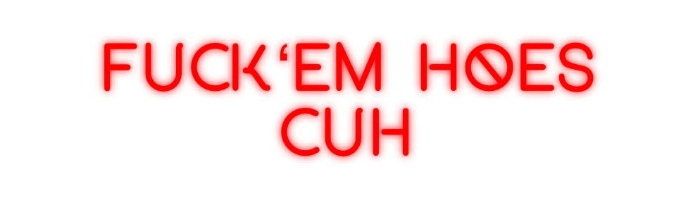 Konfiguriertes Neonschild: Fuck‘em Hoes ... - Official Neon - led neon schild schriftzug personalisiert