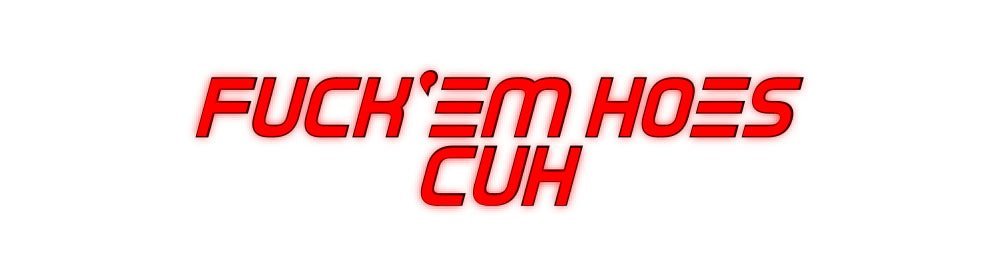 Konfiguriertes Neonschild: Fuck‘em Hoes ... - Official Neon - led neon schild schriftzug personalisiert
