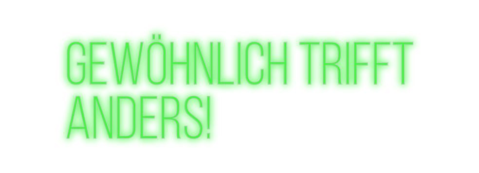 Konfiguriertes Neonschild: Gewöhnlich tr... - Official Neon - led neon schild schriftzug personalisiert