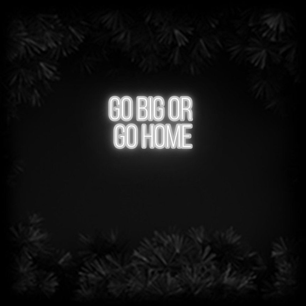 Konfiguriertes Neonschild: GO BIG OR G... - Official Neon - led neon schild schriftzug personalisiert