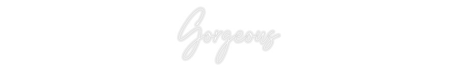 Konfiguriertes Neonschild: Gorgeous - Official Neon - led neon schild schriftzug personalisiert