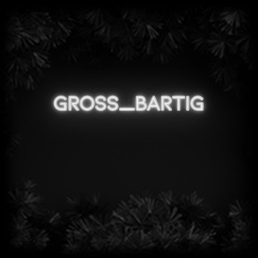 Konfiguriertes Neonschild: Gross_Bartig - Official Neon - led neon schild schriftzug personalisiert
