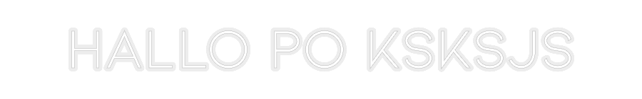 Konfiguriertes Neonschild: Hallo Po ksksjs - Official Neon - led neon schild schriftzug personalisiert