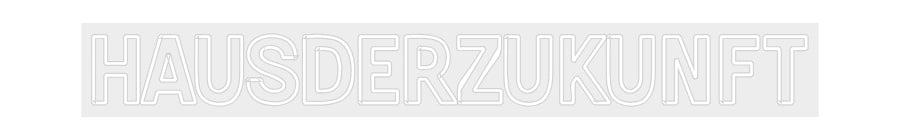 Konfiguriertes Neonschild: HAUSDERZUKUNFT - Official Neon - led neon schild schriftzug personalisiert