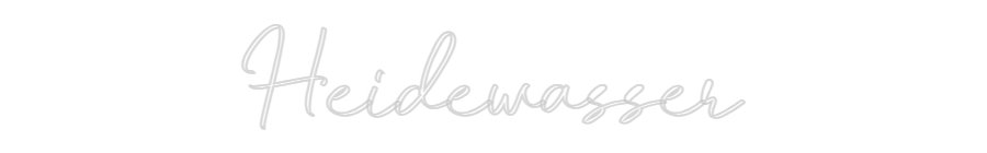 Konfiguriertes Neonschild: Heidewasser - Official Neon - led neon schild schriftzug personalisiert