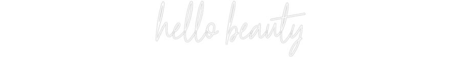 Konfiguriertes Neonschild: hello beauty - Official Neon - led neon schild schriftzug personalisiert